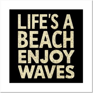 Life's a Beach Enjoy The Waves Posters and Art